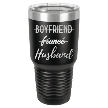 Boyfriend, Fiance, Husband Tumbler